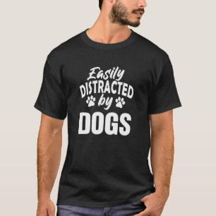Easily Distracted By Dogs Men Women Dog 1 T-Shirt