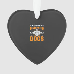 Easily Distracted By Dogs Ornament
