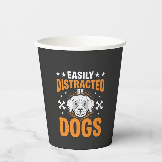 Easily Distracted By Dogs Paper Cups (Front)