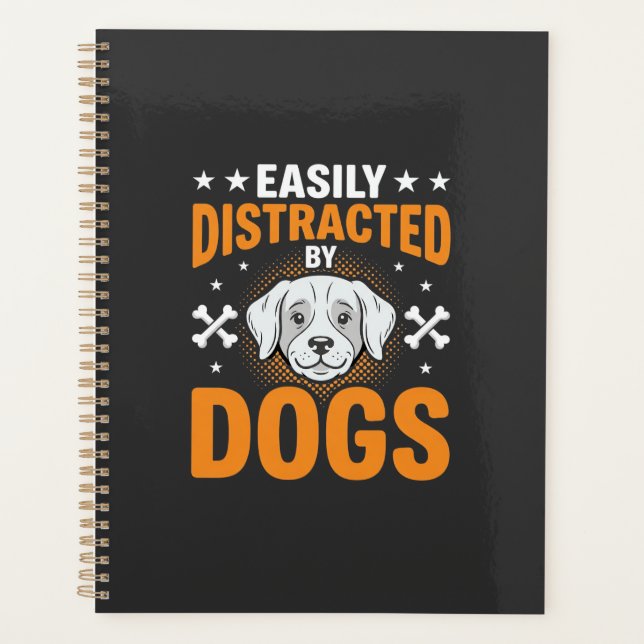 Easily Distracted By Dogs Planner (Front)