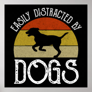 Easily Distracted By Dogs Poster