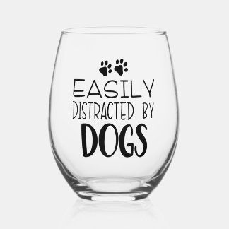 Easily distracted by Dogs Stemless Wine Glass