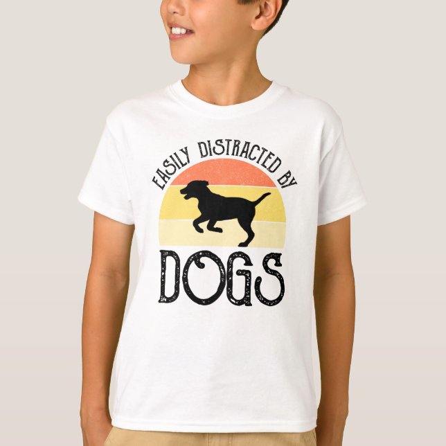 Easily Distracted By Dogs T-Shirt (Front)