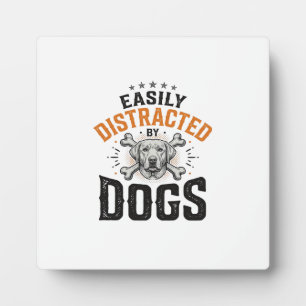Easily Distracted By Dogs Vintage Dog Lover Design Plaque