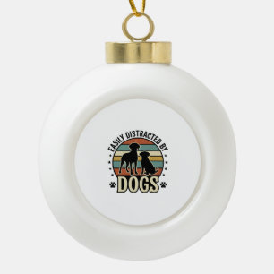 Easily Distracted by Dogs Vintage Silhouette Desig Ceramic Ball Christmas Ornament