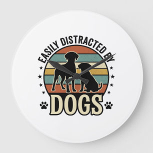Easily Distracted by Dogs Vintage Silhouette Desig Large Clock