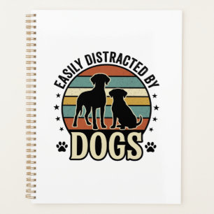 Easily Distracted by Dogs Vintage Silhouette Desig Planner