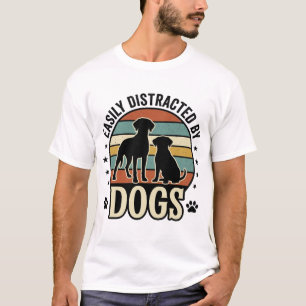 Easily Distracted by Dogs Vintage Silhouette Desig T-Shirt
