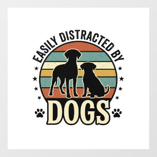 Easily Distracted by Dogs Vintage Silhouette Desig Window Cling
