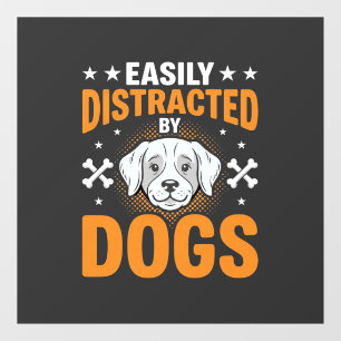 Easily Distracted By Dogs Window Cling