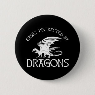 Easily Distracted By Dragons 6 Cm Round Badge