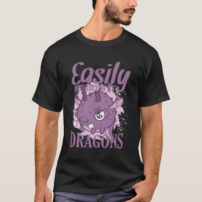 Easily Distracted By Dragons Animal Dragon T-Shirt (Front)