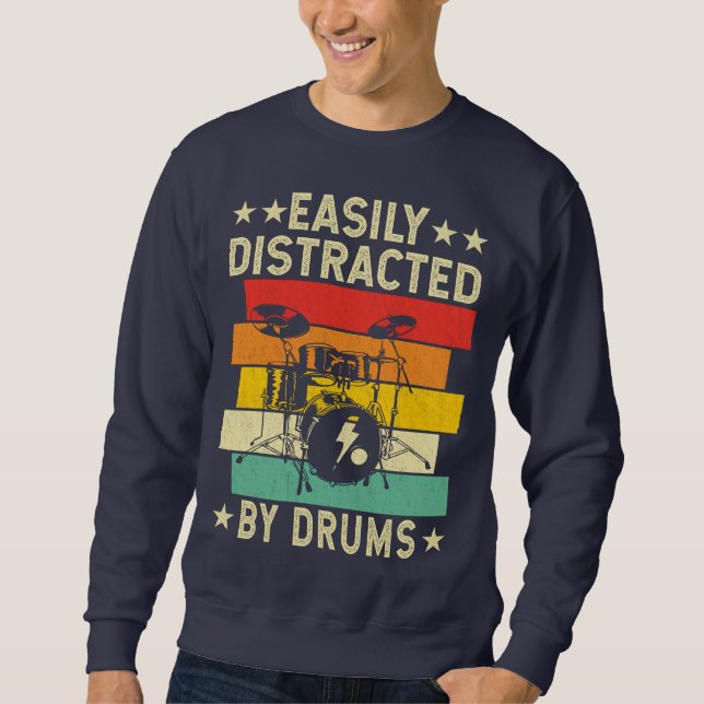 Easily Distracted By Drums Funny Drummer Sweatshirt (Front)