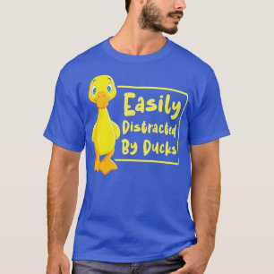 Easily Distracted By Ducks Duck Rubber Duck  T-Shirt