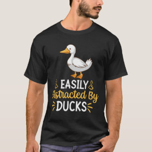 Easily Distracted By Ducks T-Shirt
