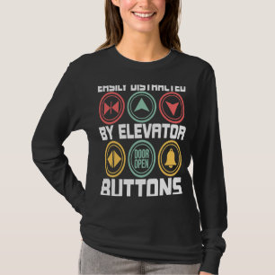 Easily Distracted By Elevator Buttons Elevator Ent T-Shirt