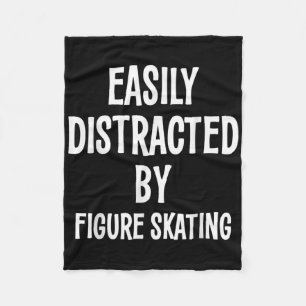 Easily Distracted By Figure Skating Funny Gift Fleece Blanket