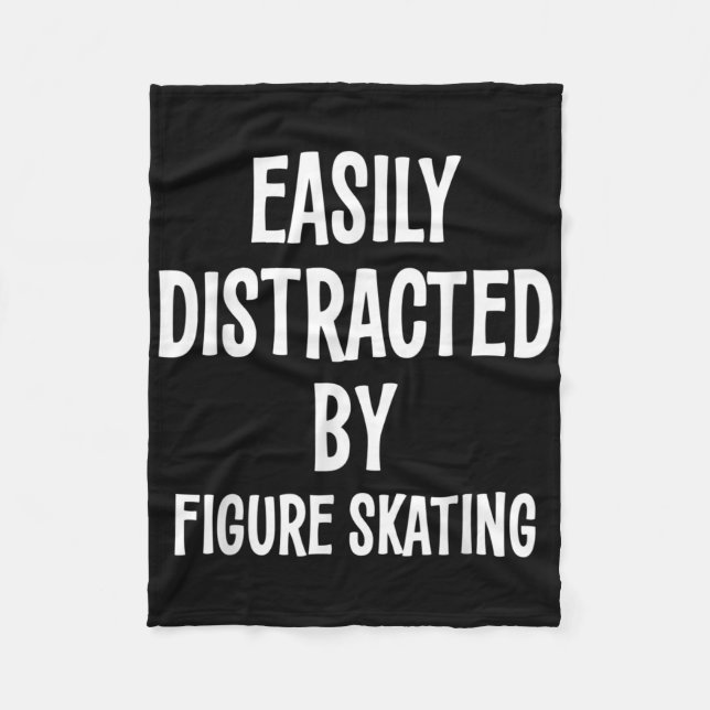 Easily Distracted By Figure Skating Funny Gift  Fleece Blanket (Front)