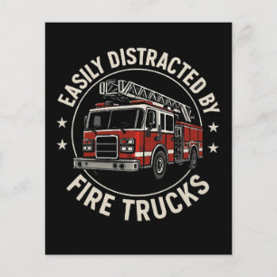 Easily Distracted By Fire Trucks Flyer