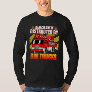 Easily Distracted By Fire Trucks T-Shirt