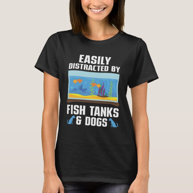 Easily Distracted By Fish Tanks & Dogs Aquarium Aq (Front)