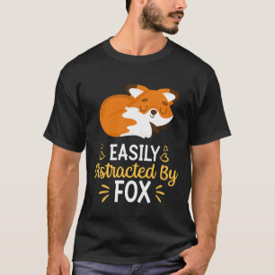 Easily Distracted By Fox T-Shirt
