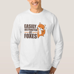Easily Distracted By Foxes Cute Fox Funny T-Shirt