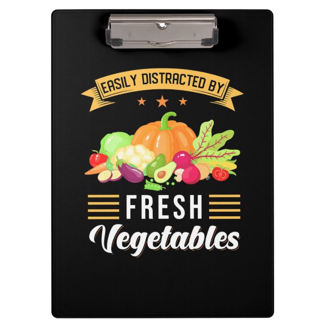 Easily Distracted By Fresh Vegetables Clipboard (Front)