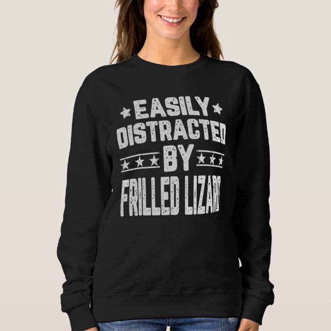 Easily Distracted By Frilled Lizard   Reptiles Sweatshirt (Front)