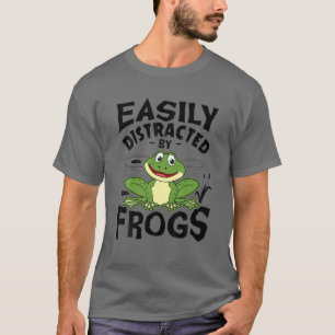 Easily Distracted By Frogs Frog Amphibian Lover Fu T-Shirt