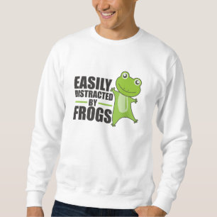 Easily Distracted By Frogs Funny Animal Frogs Sweatshirt