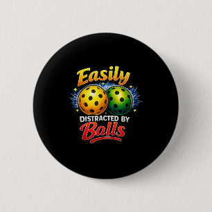 Easily distracted by funny pickleball player humou 6 cm round badge
