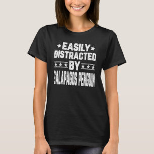 Easily Distracted By Galapagos Penguin   Penguin T-Shirt