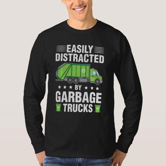 Easily Distracted By Garbage Trucks  Idea T-Shirt (Front)