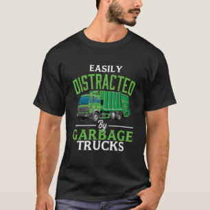 Easily Distracted By Garbage Trucks   Waste Manage T-Shirt