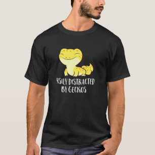 Easily Distracted By Geckos Cute Leopard Lizard Lo T-Shirt