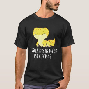 Easily Distracted By Geckos Cute Leopard Lizard Lo T-Shirt
