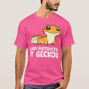 Easily Distracted By Geckos Funny Leopard Gecko T-Shirt