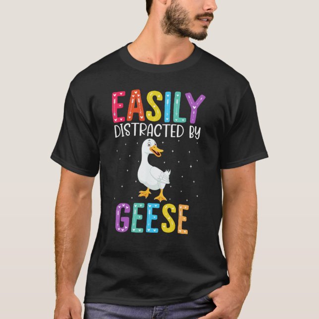 Easily Distracted By Geese  Geese T-Shirt (Front)
