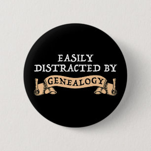 Easily Distracted By Genealogy 6 Cm Round Badge
