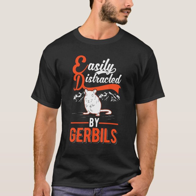 Easily Distracted By Gerbils T-Shirt (Front)