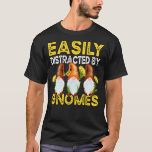 Easily Distracted By Gnomes Sunflower Gardening Gn T-Shirt