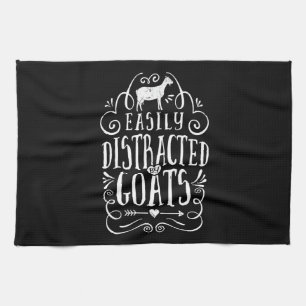 Easily Distracted By Goats Funny Goat Lover Gifts Tea Towel
