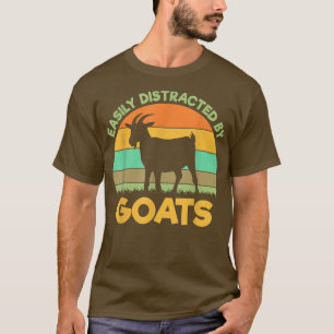 Easily distracted by goats goat farmer goat lovers T-Shirt