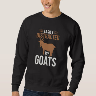 Easily Distracted by Goats Sweatshirt
