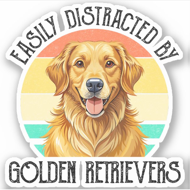 Easily Distracted By Golden Retrievers (Front)