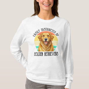 Easily Distracted By Golden Retrievers T-Shirt