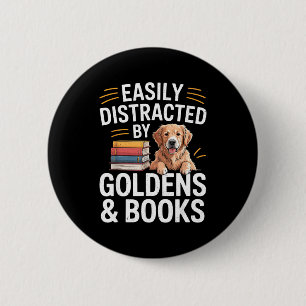 Easily Distracted By Goldens &amp; Books - Golden  6 Cm Round Badge