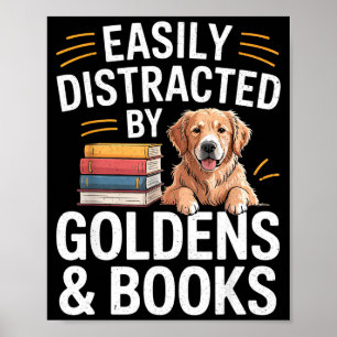 Easily Distracted By Goldens &amp; Books - Golden  Poster