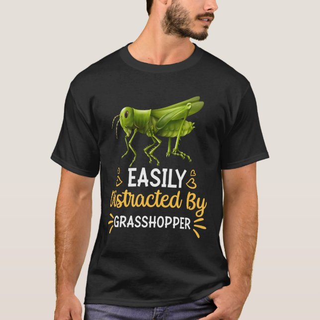 Easily Distracted By grasshopper  T-Shirt (Front)